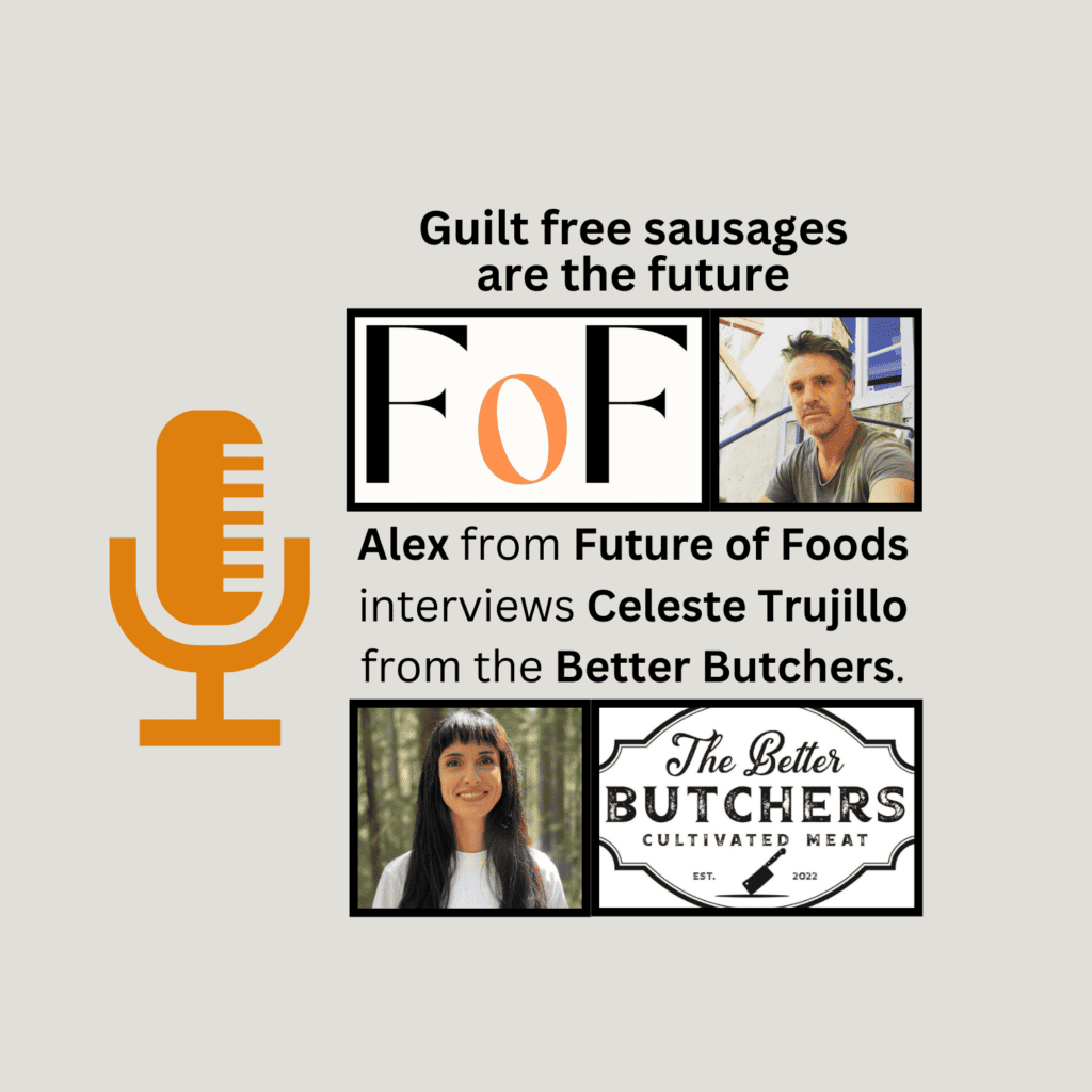 Future of Foods podcast with Celeste Trujillo of Better Butchers